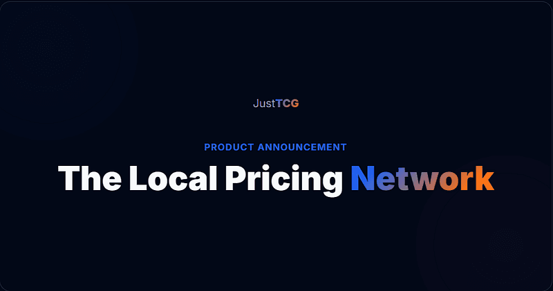 The JustTCG Local Pricing Network